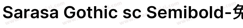 Sarasa Gothic sc Semibold字体转换